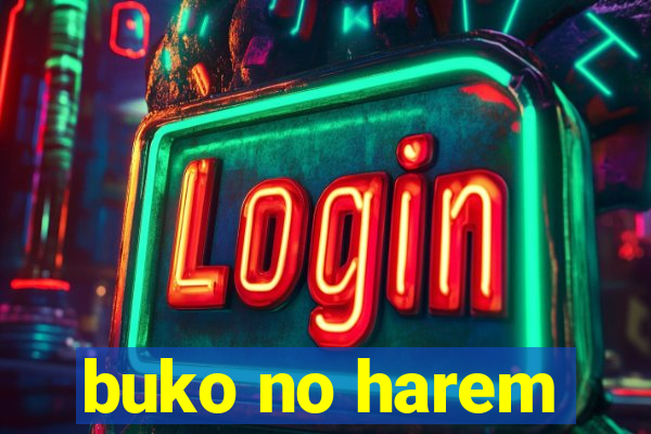 buko no harem