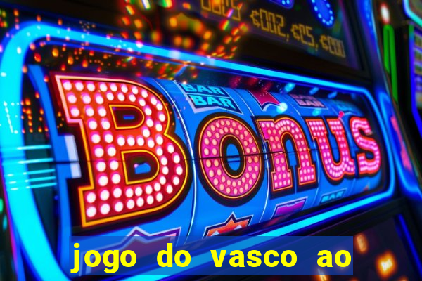 jogo do vasco ao vivo hd