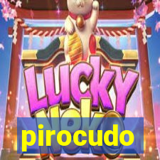 pirocudo