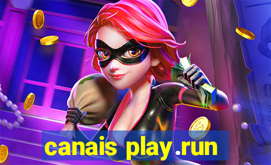 canais play.run