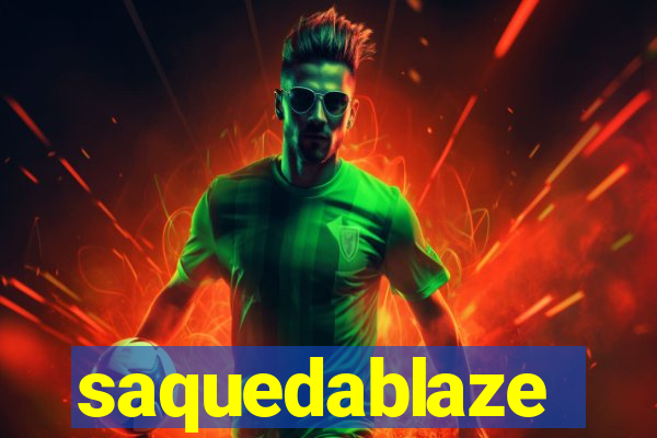 saquedablaze