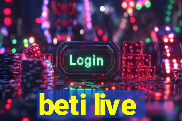 beti live