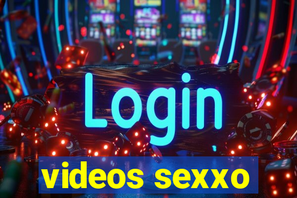 videos sexxo