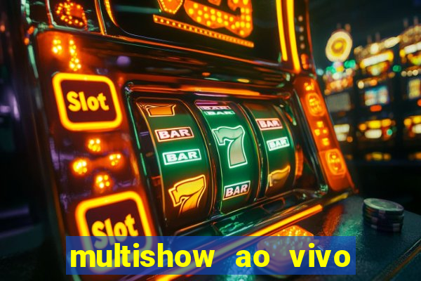 multishow ao vivo gratis online