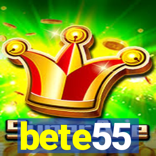 bete55
