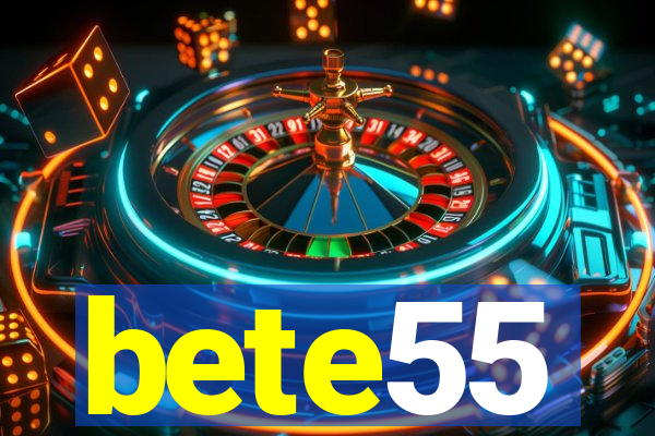 bete55