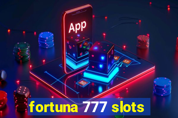 fortuna 777 slots