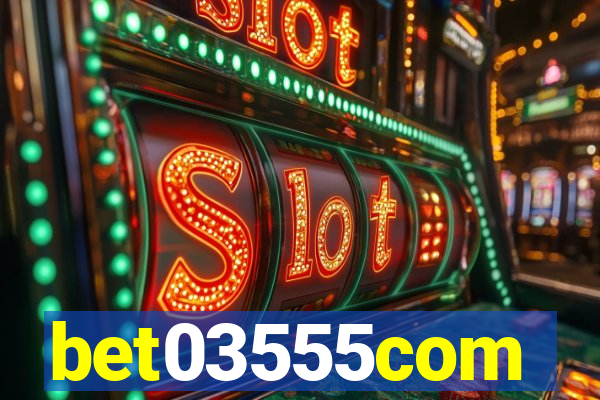 bet03555com
