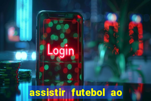 assistir futebol ao vivo multi multicanal