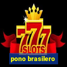 pono brasilero