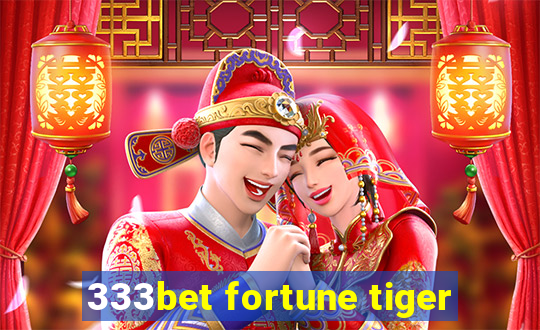 333bet fortune tiger