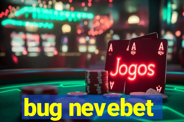 bug nevebet