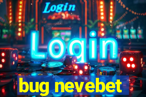 bug nevebet