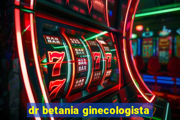 dr betania ginecologista