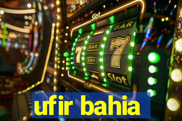ufir bahia