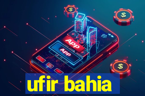 ufir bahia