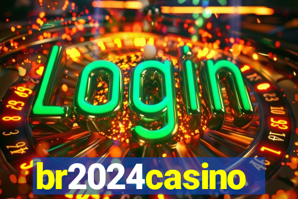 br2024casino