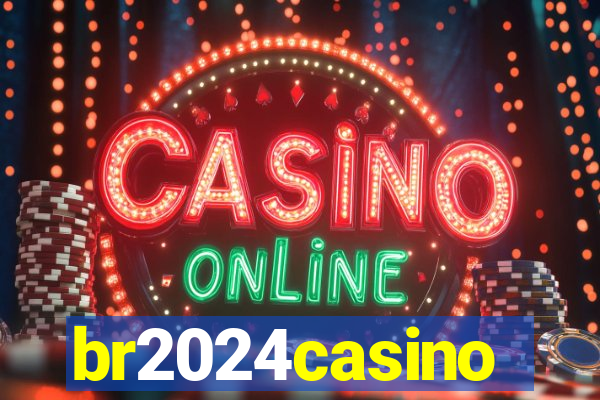 br2024casino