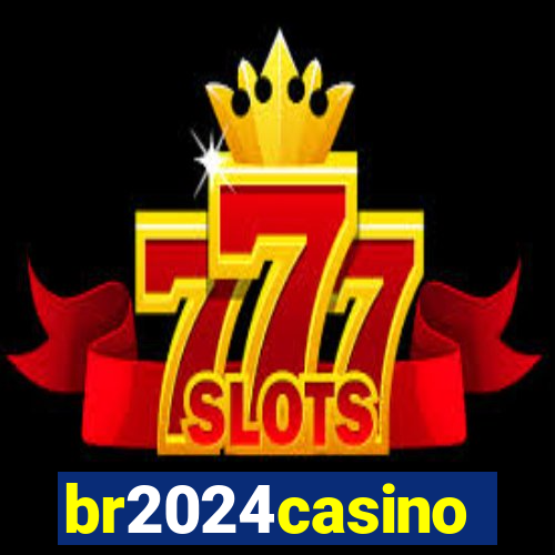 br2024casino