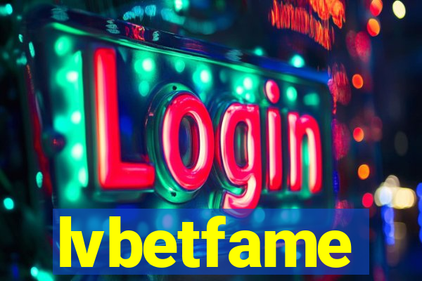 lvbetfame
