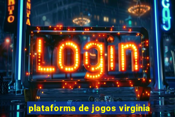 plataforma de jogos virginia