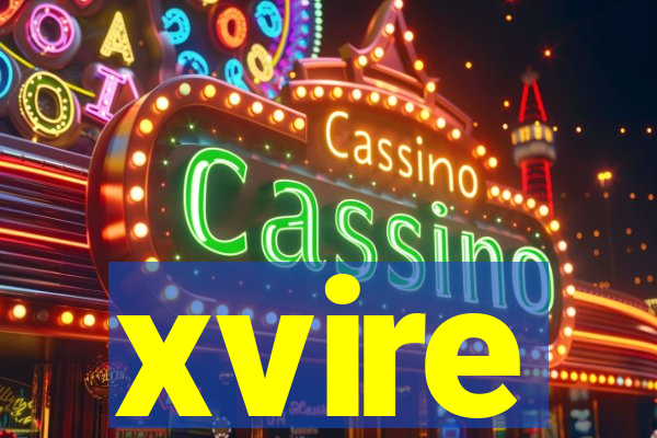 xvire