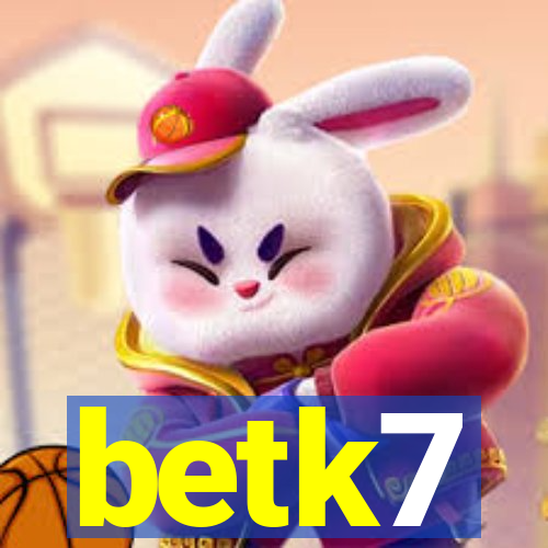 betk7