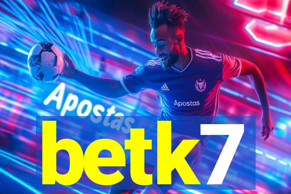betk7