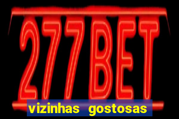 vizinhas gostosas milena santos