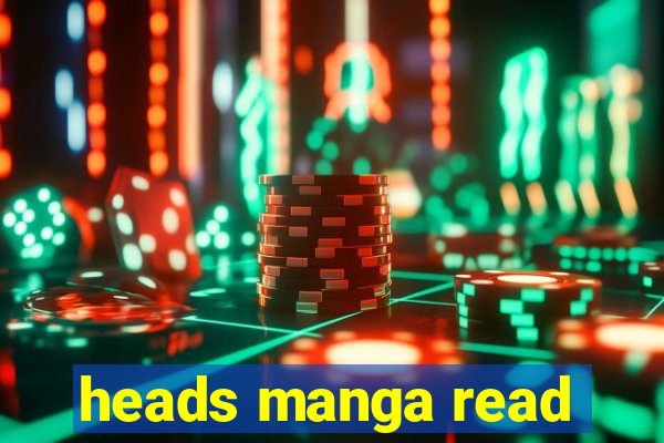 heads manga read