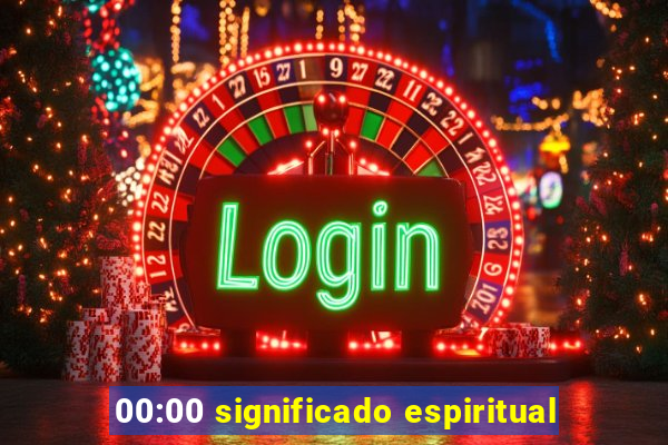 00:00 significado espiritual