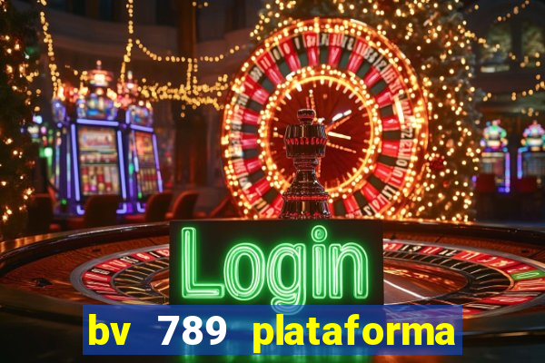 bv 789 plataforma de jogos
