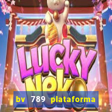 bv 789 plataforma de jogos