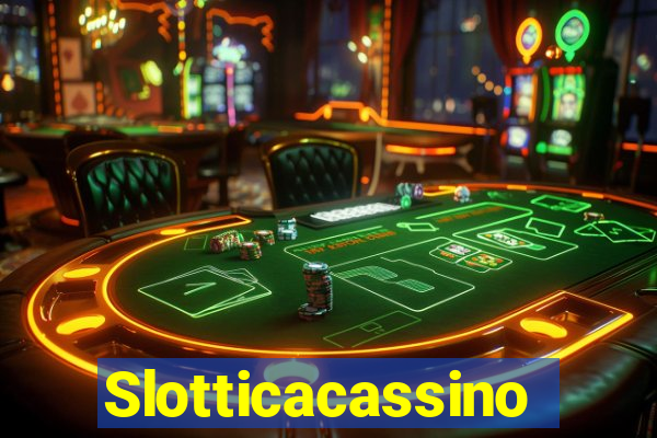 Slotticacassino