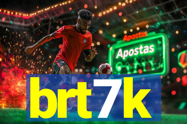 brt7k