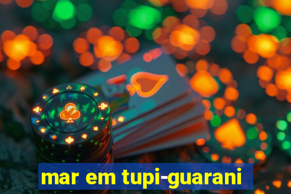 mar em tupi-guarani