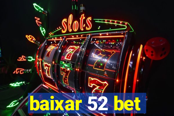 baixar 52 bet