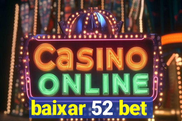 baixar 52 bet