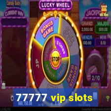 77777 vip slots