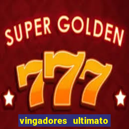 vingadores ultimato assistir drive