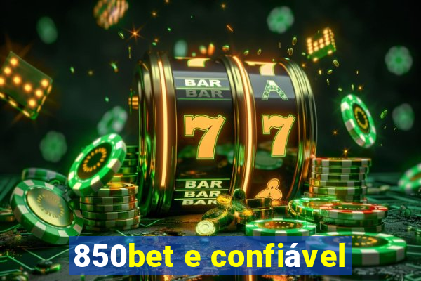 850bet e confiável