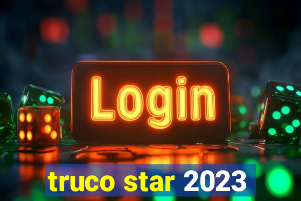 truco star 2023