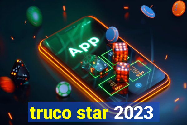 truco star 2023