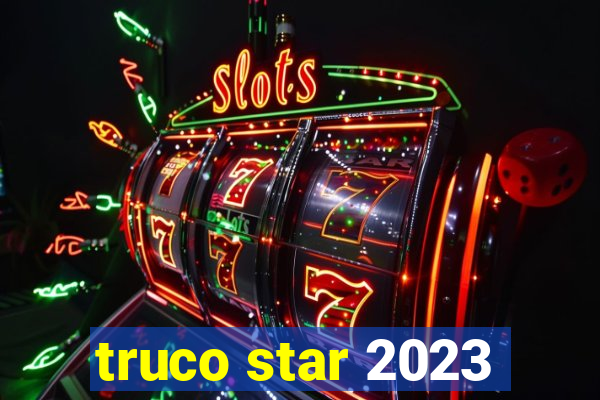 truco star 2023