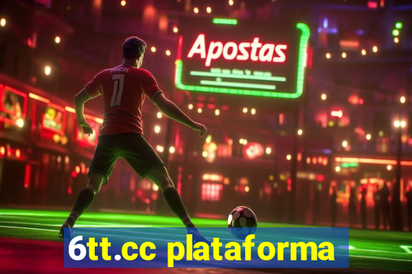 6tt.cc plataforma