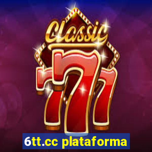 6tt.cc plataforma
