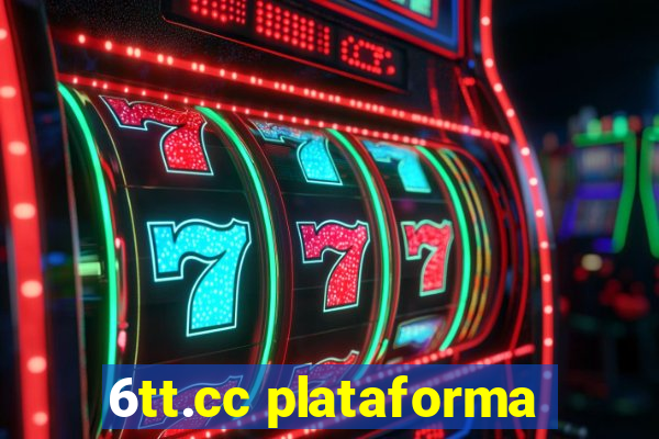 6tt.cc plataforma