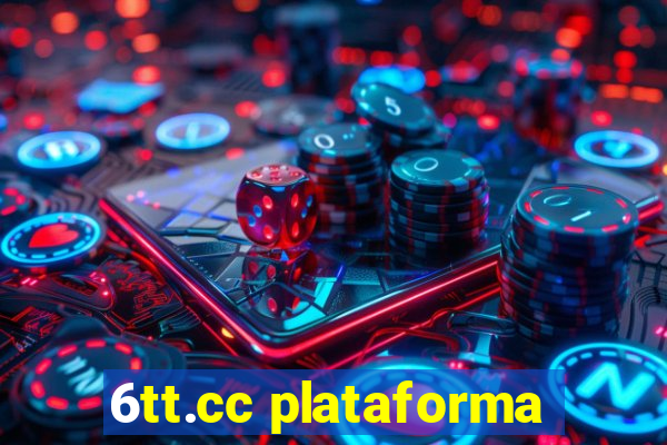 6tt.cc plataforma