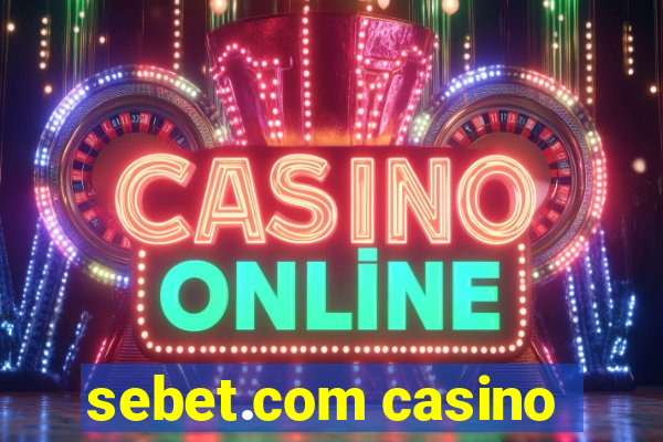 sebet.com casino