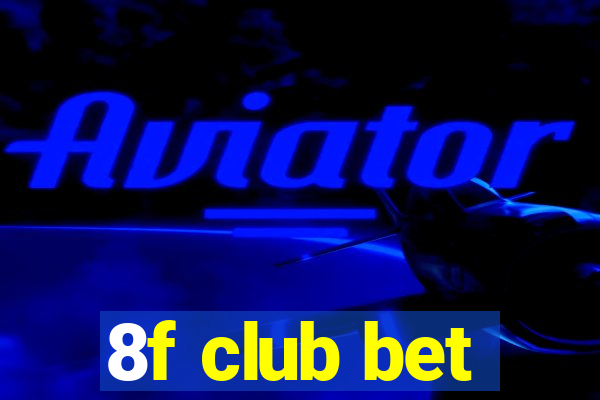 8f club bet